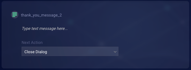 An example of a Thank You Message interaction that gets added to the end of the dialog