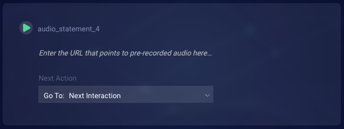 A blank Audio statement interaction