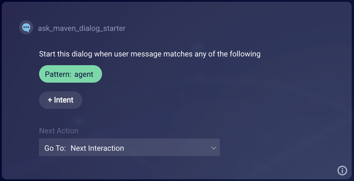 A dialog starter that's triggered by the pattern ‘agent’